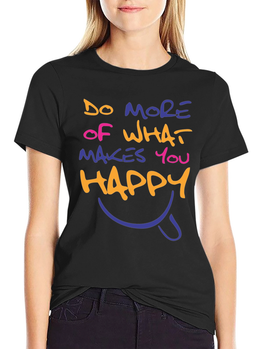 Camiseta Negra Motivacional Haz Más de lo Que Te Hace Feliz