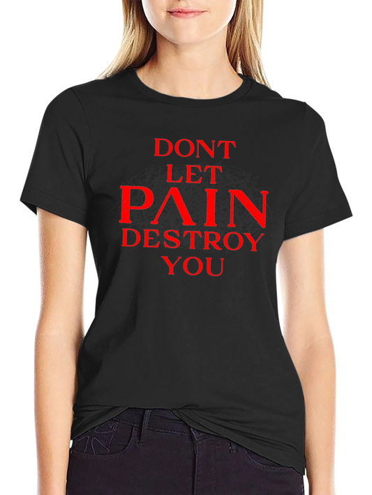 Camiseta Negra: No Dejes que el Dolor te Destruya