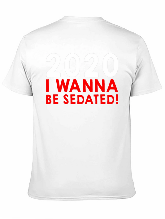 Camiseta 2020 I Wanna Be Sedated!