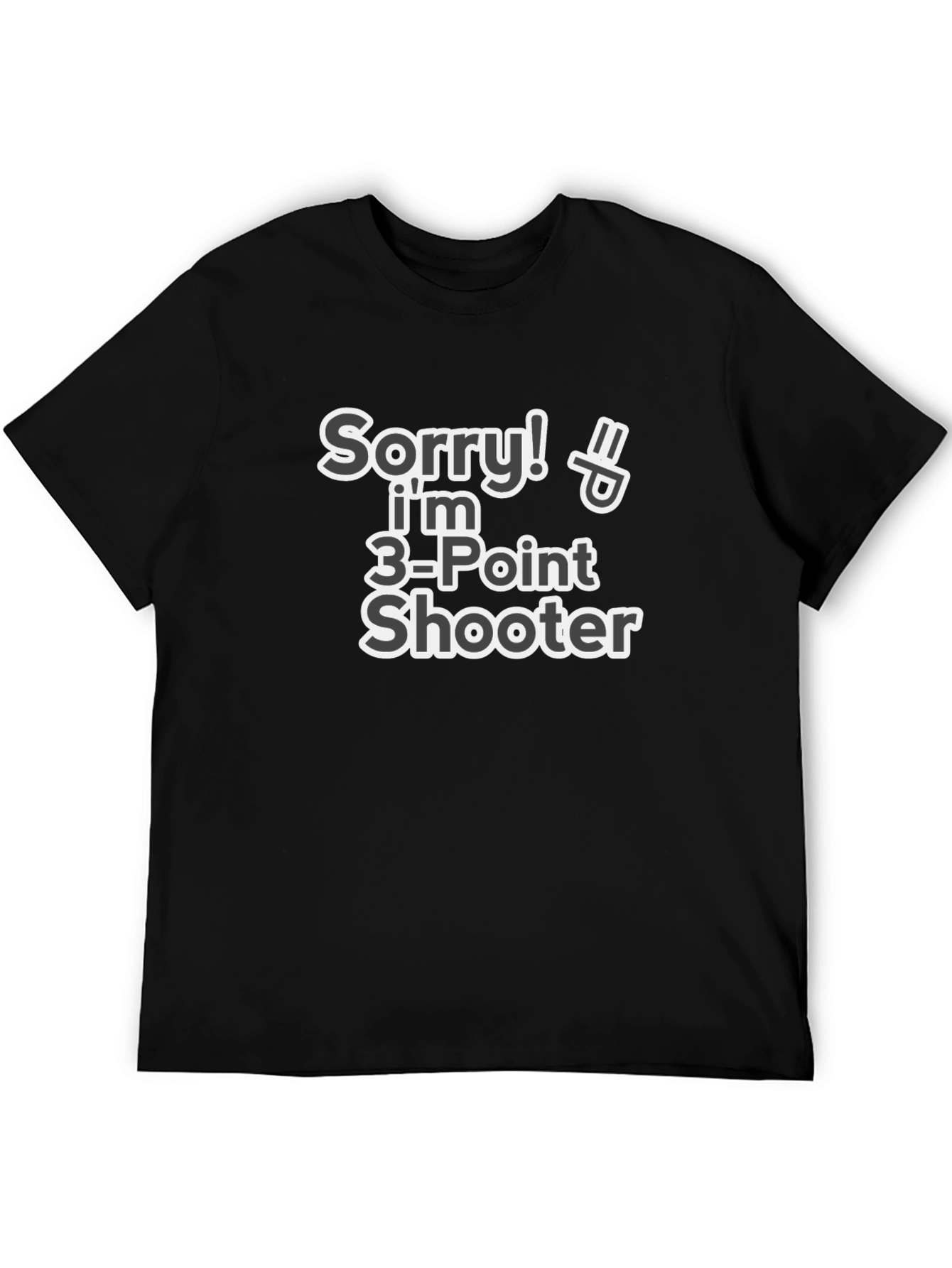 Camiseta Divertida: Sorry! Soy 3-Point Shooter