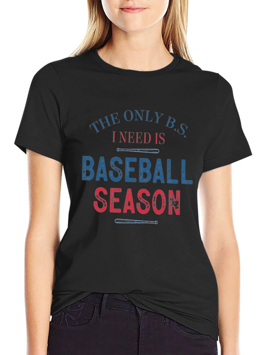 Camiseta Hombre The Only B.S. I Need is Baseball Season