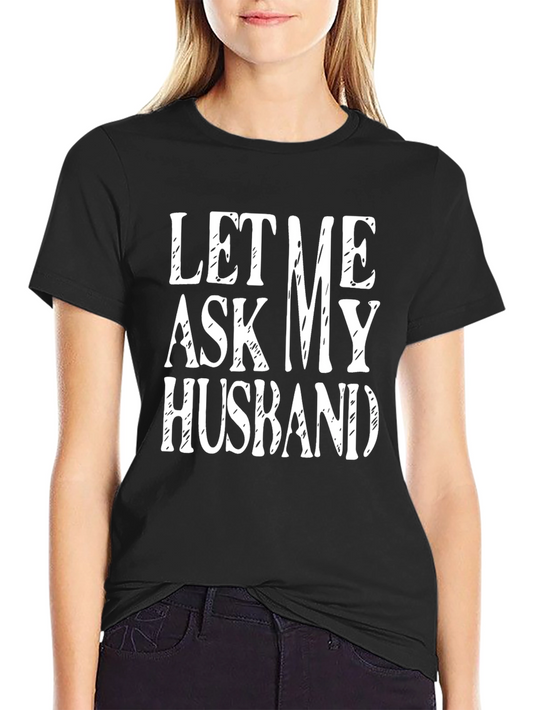 Camiseta Negra Déjame Preguntarle a Mi Marido