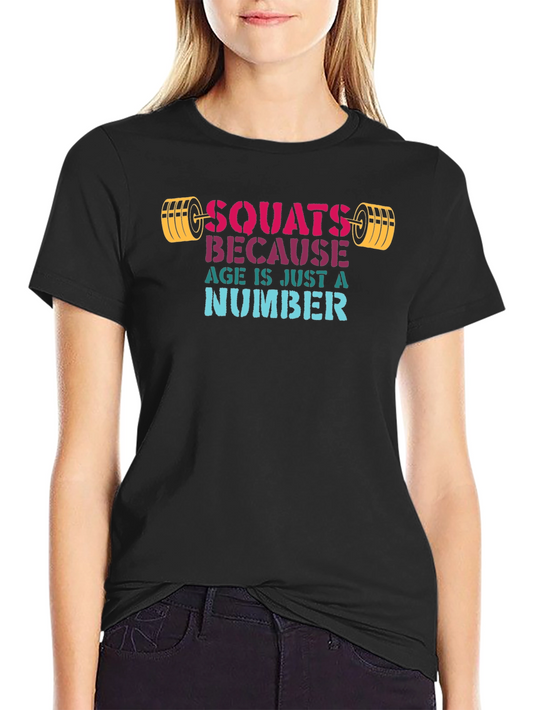 Camiseta Negra: Squats Because Age Is Just a Number