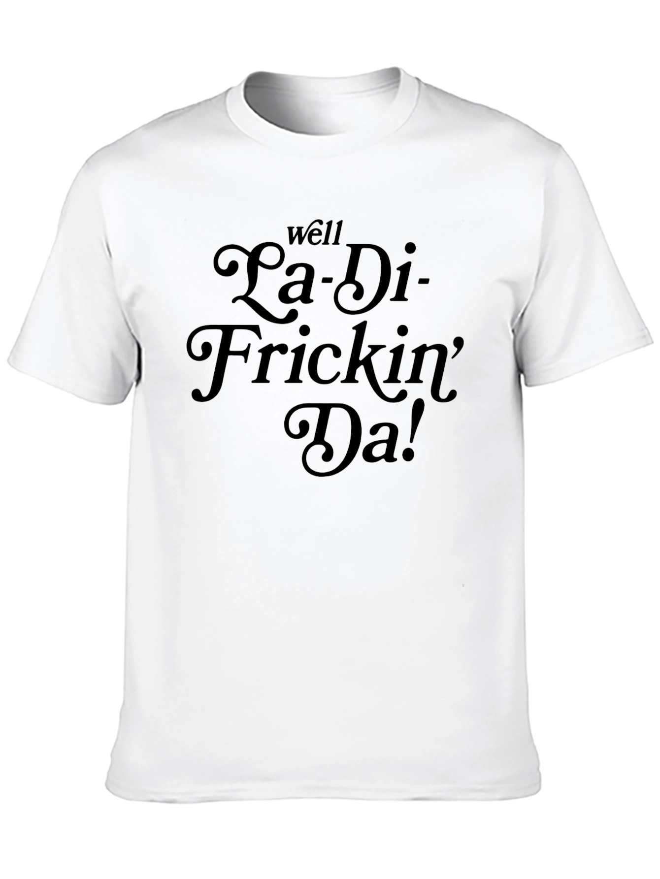 Camiseta Negra con Estampado La-Di-Frickin-Da!