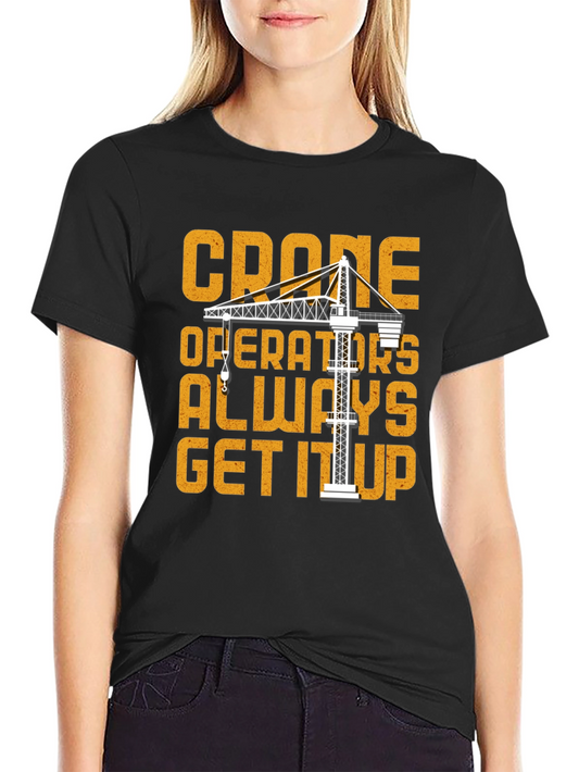 Camiseta Negra Crane Operators Always Get It Up