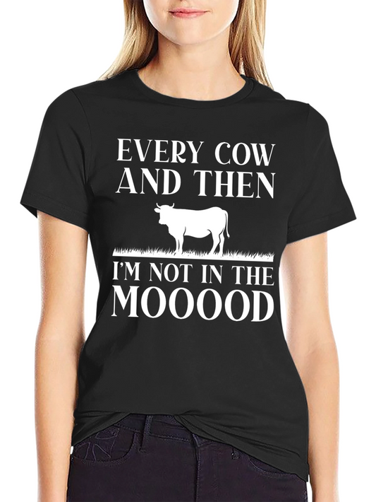 Camiseta Negra Every Cow and Then Im Not in the Mooood