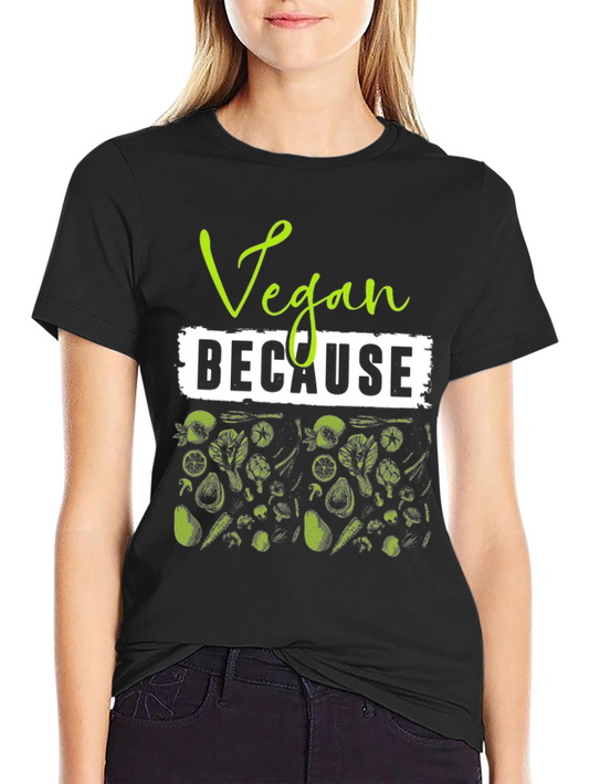 Camiseta Vegana Vegan Because - Estilo Casual