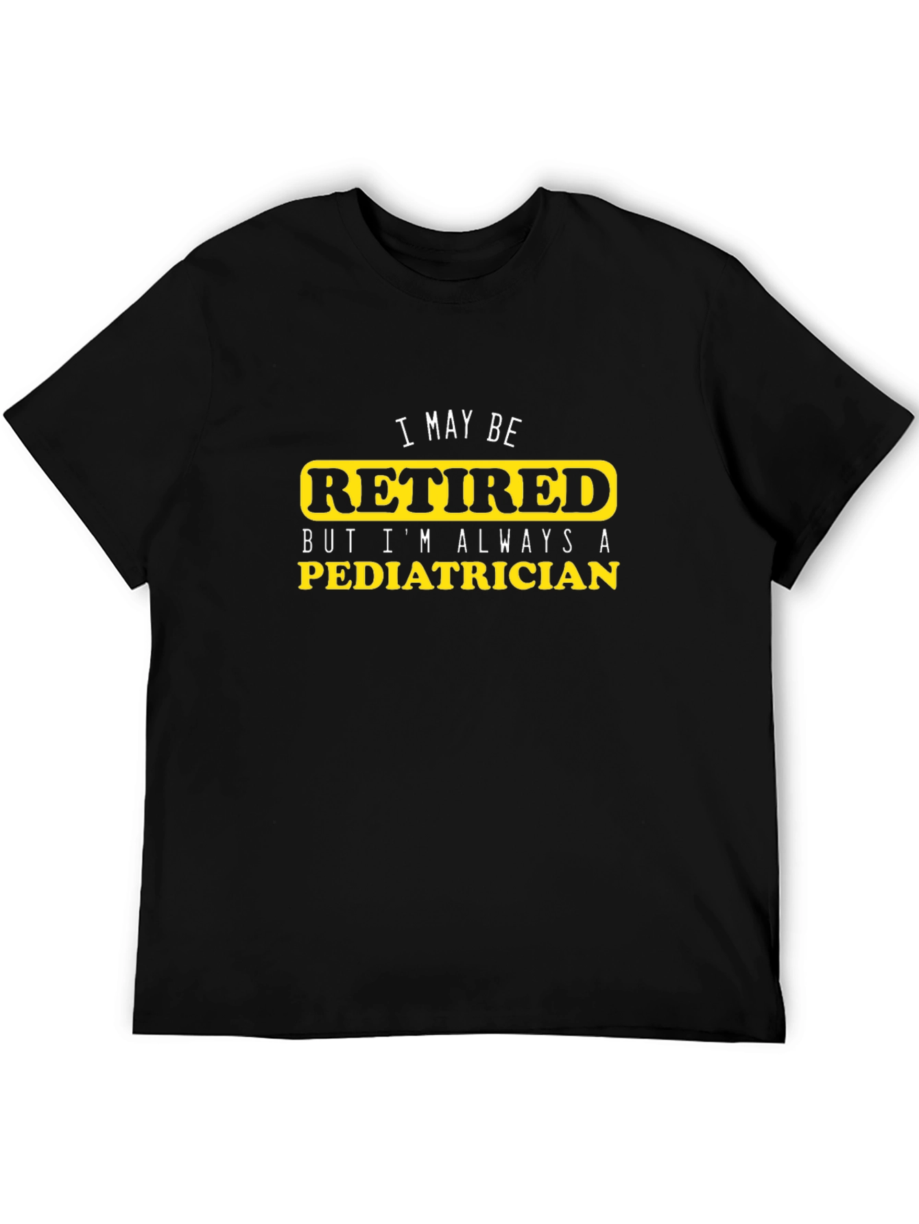 Camiseta Negra de Jubilado Pediatra - Siempre un Profesional