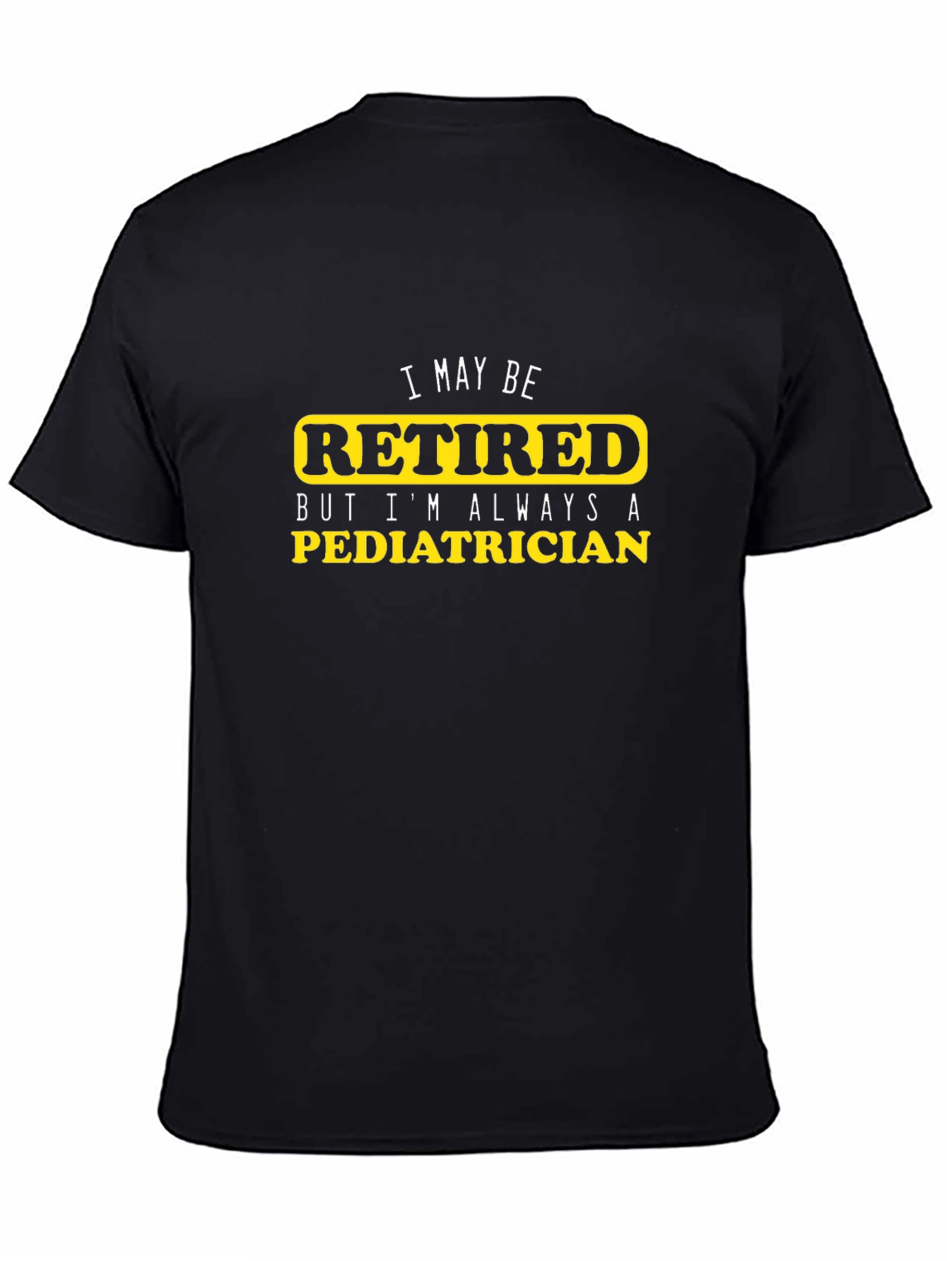 Camiseta Negra de Jubilado Pediatra - Siempre un Profesional