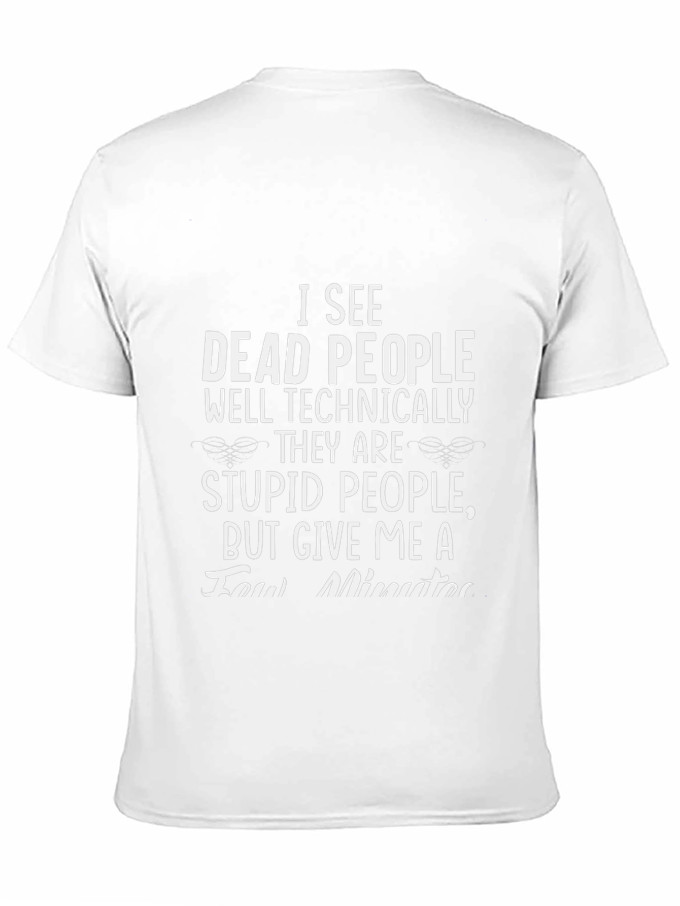 Camiseta humorística: Veo gente muerta (técnicamente)
