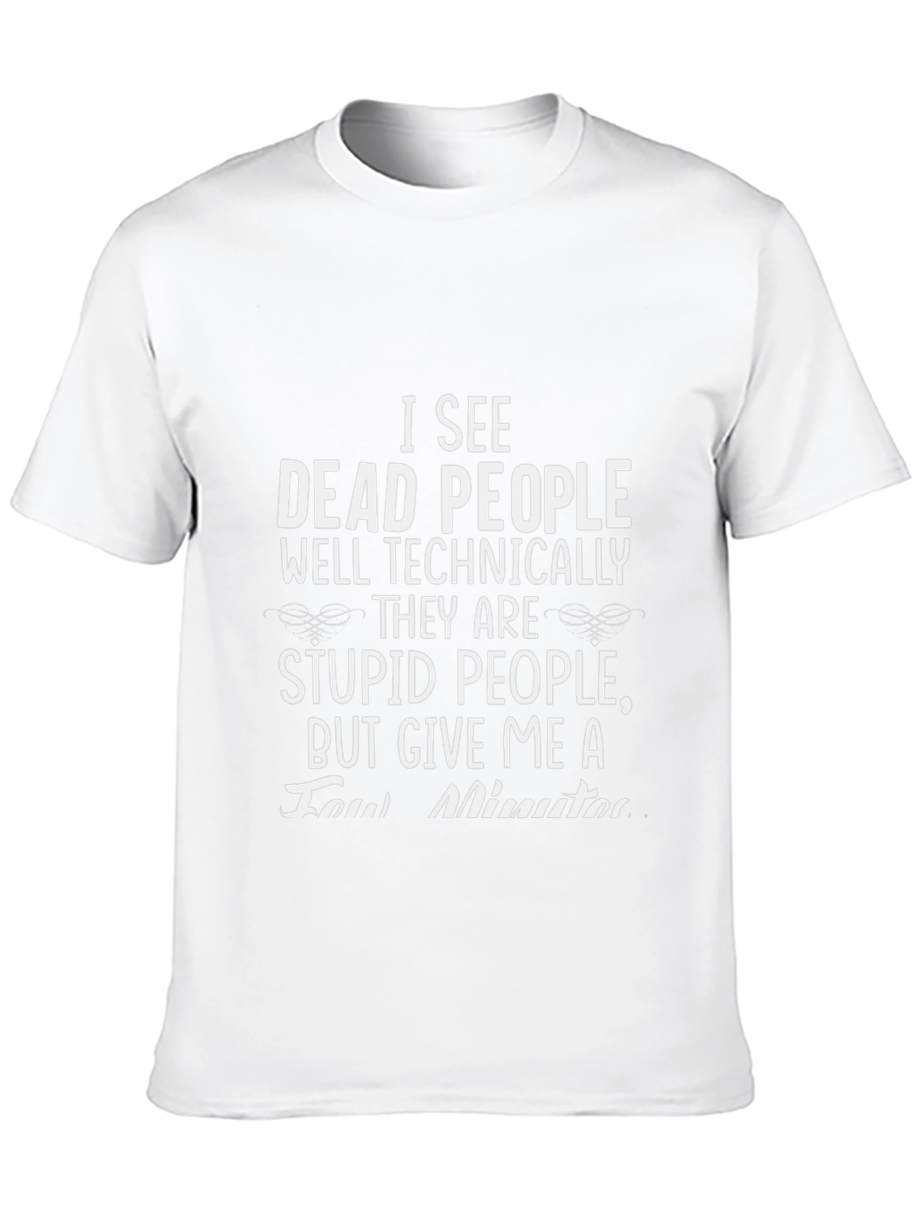 Camiseta humorística: Veo gente muerta (técnicamente)