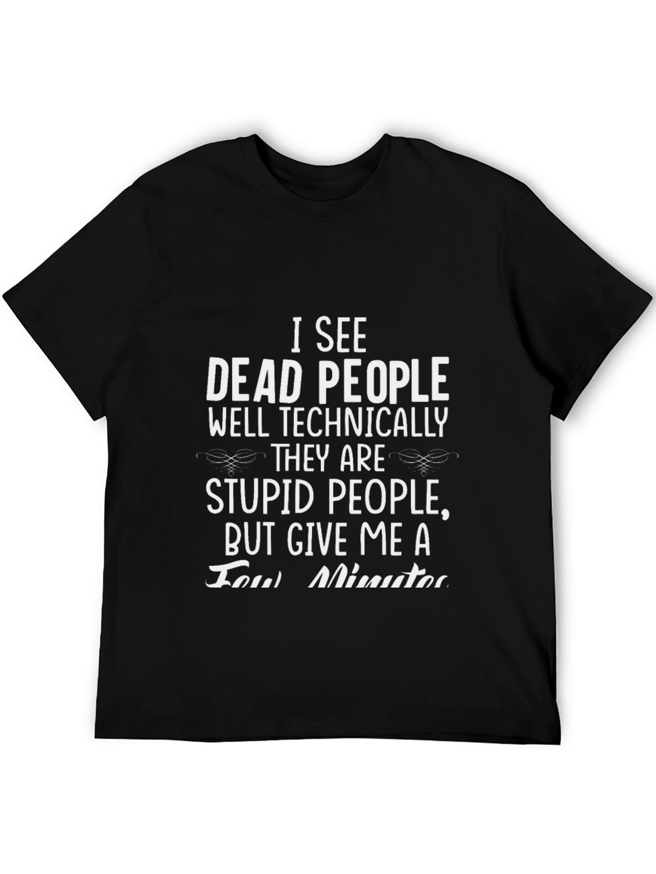 Camiseta humorística: Veo gente muerta (técnicamente)