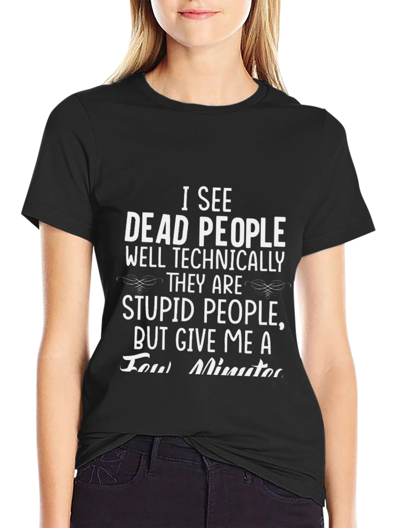 Camiseta humorística: Veo gente muerta (técnicamente)
