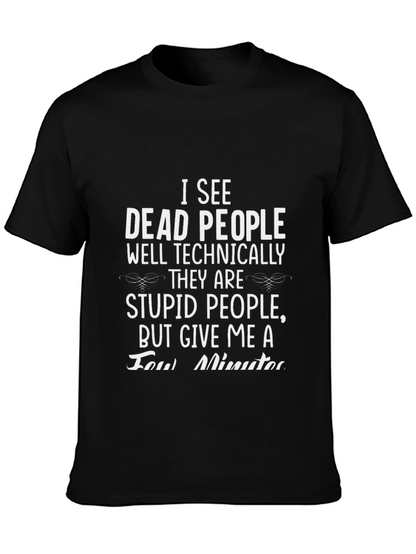 Camiseta humorística: Veo gente muerta (técnicamente)