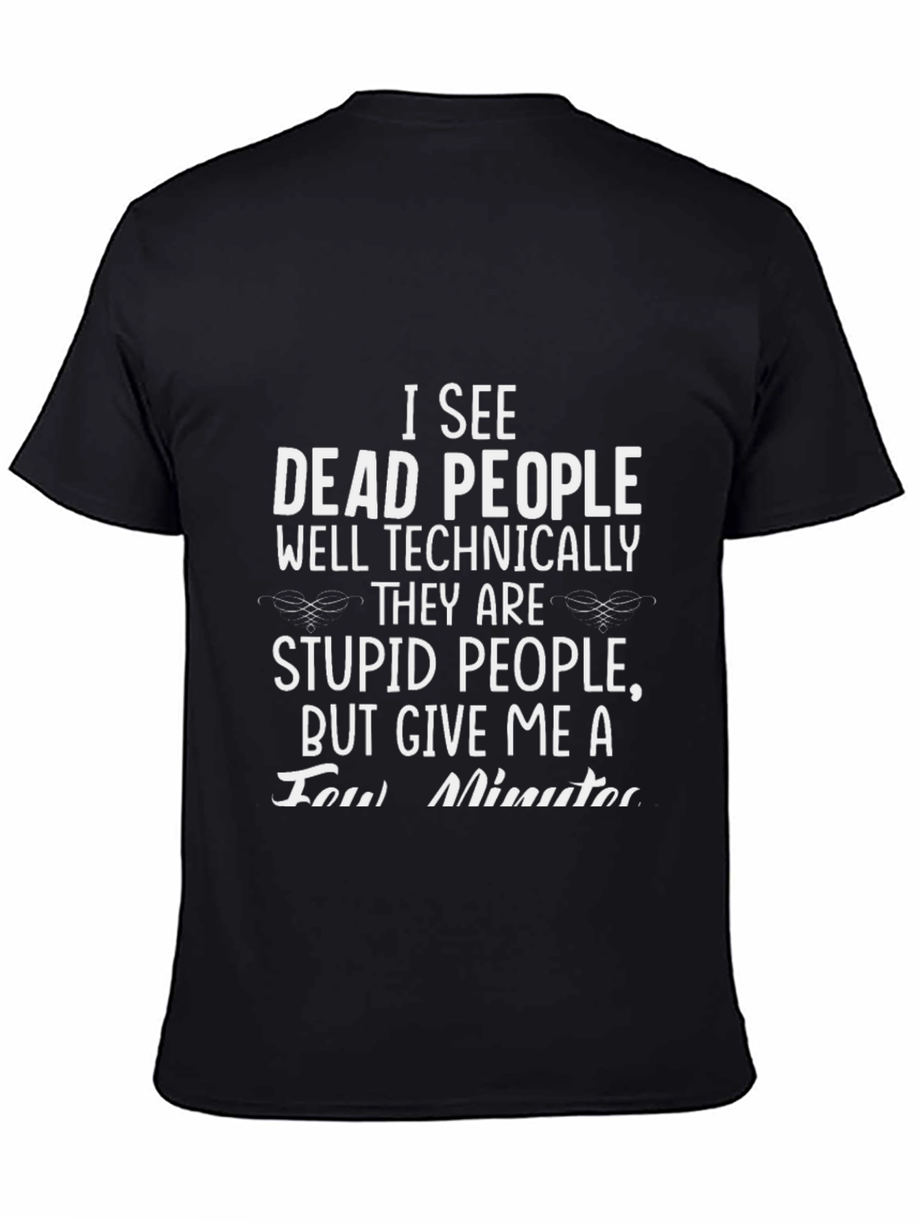 Camiseta humorística: Veo gente muerta (técnicamente)
