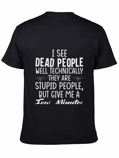 Camiseta humorística: Veo gente muerta (técnicamente)
