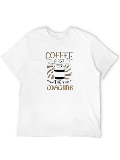 Camiseta Negra: Coffee First Then Coaching