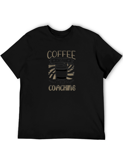 Camiseta Negra: Coffee First Then Coaching