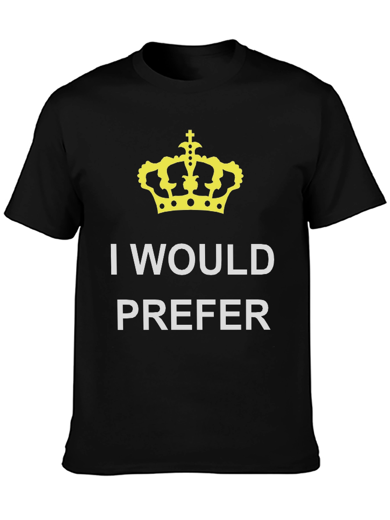 Camiseta Negra: Yo Preferiría la Corona