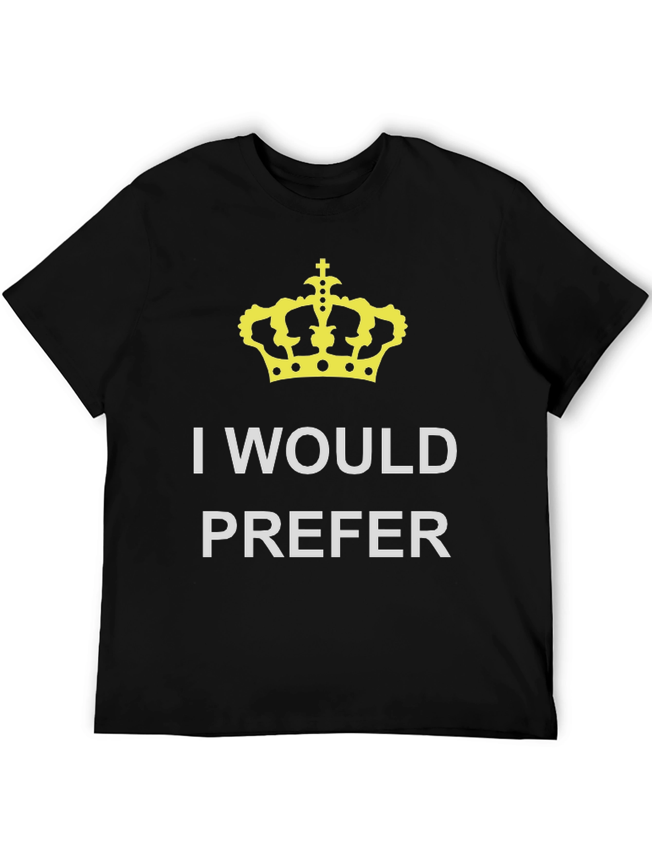 Camiseta Negra: Yo Preferiría la Corona