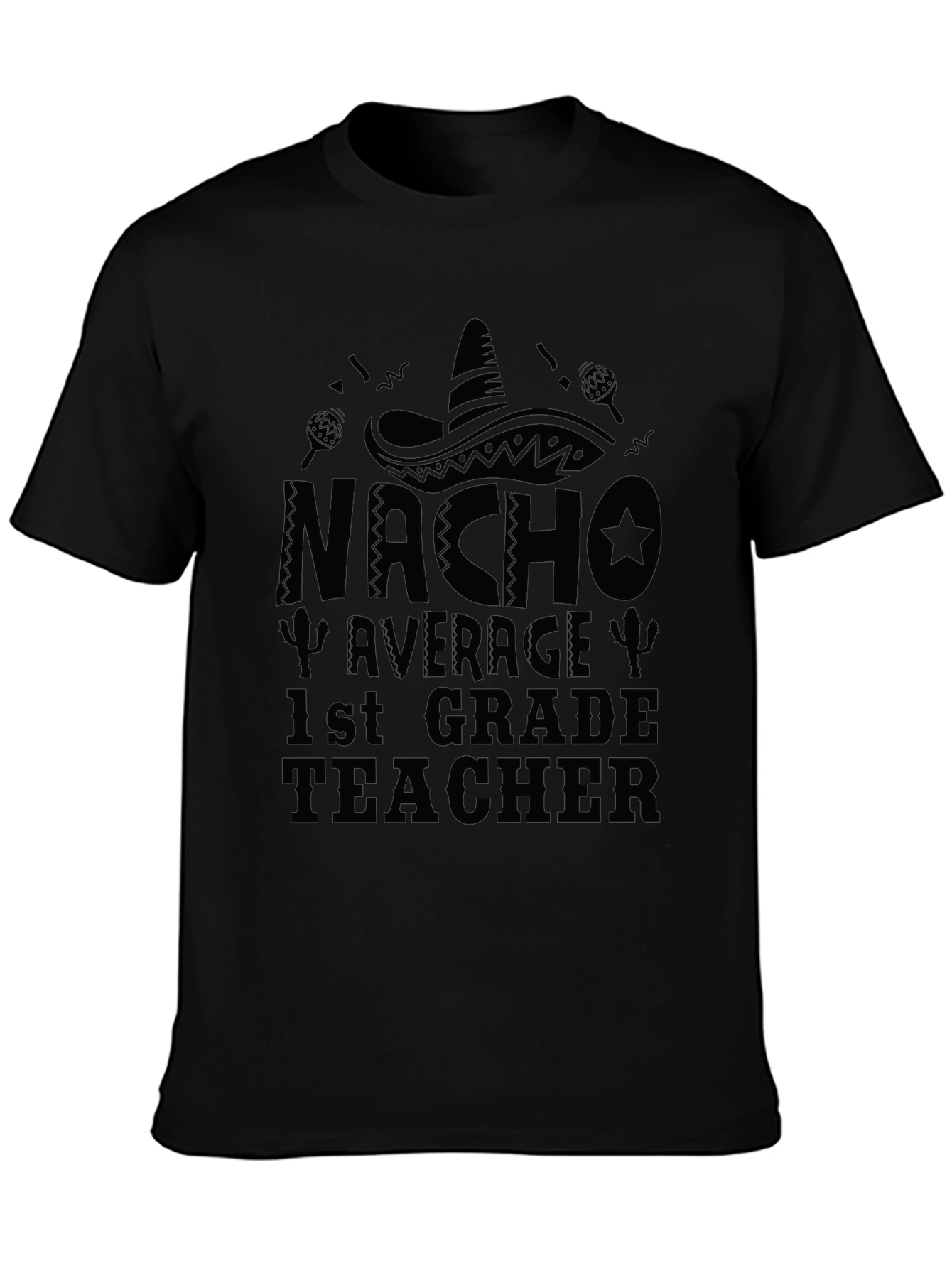 Camiseta Negra Nacho Average 1st Grade Teacher