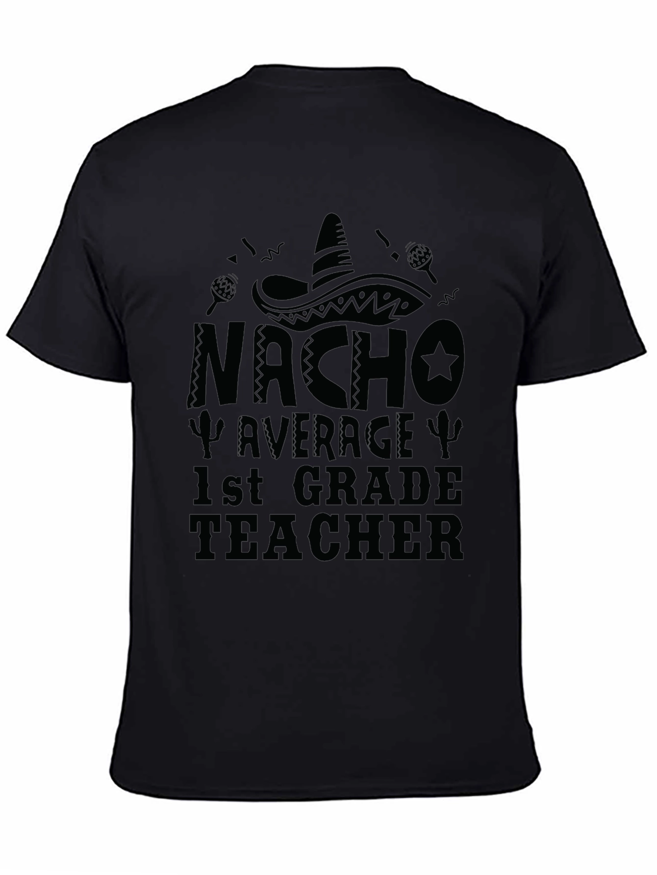 Camiseta Negra Nacho Average 1st Grade Teacher
