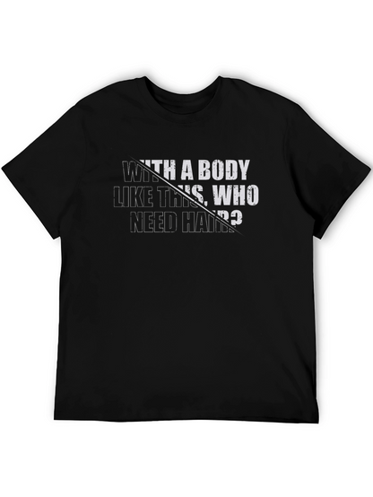 Camiseta Negra: Cuerpo de infarto ¿quién necesita pelo?