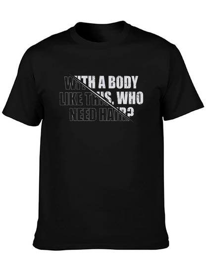 Camiseta Negra: Cuerpo de infarto ¿quién necesita pelo?