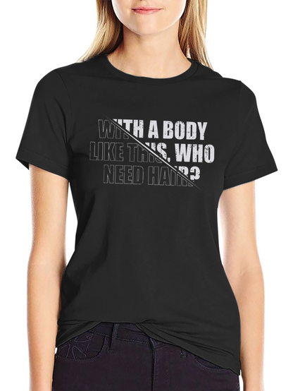 Camiseta Negra: Cuerpo de infarto ¿quién necesita pelo?