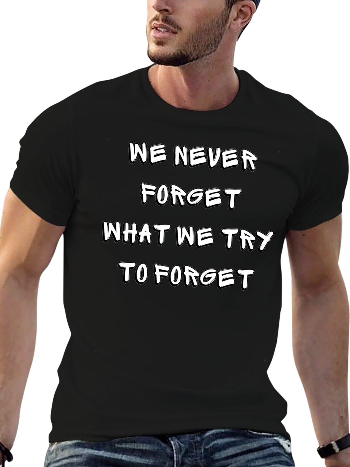 Camiseta Negra: Nunca Olvidamos Lo Que Intentamos Olvidar