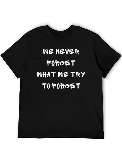 Camiseta Negra: Nunca Olvidamos Lo Que Intentamos Olvidar