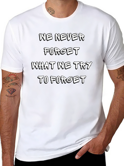 Camiseta Negra: Nunca Olvidamos Lo Que Intentamos Olvidar