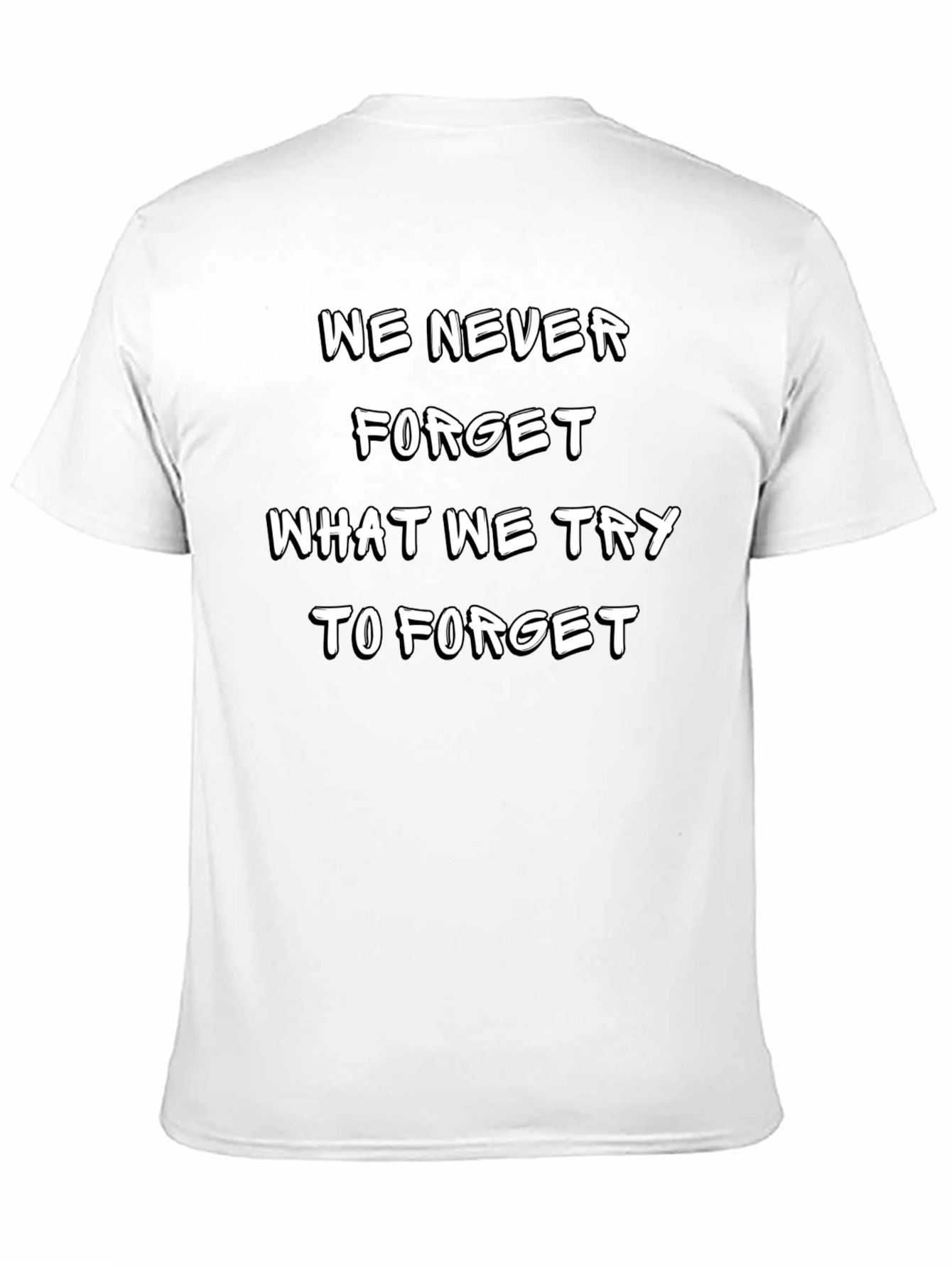 Camiseta Negra: Nunca Olvidamos Lo Que Intentamos Olvidar