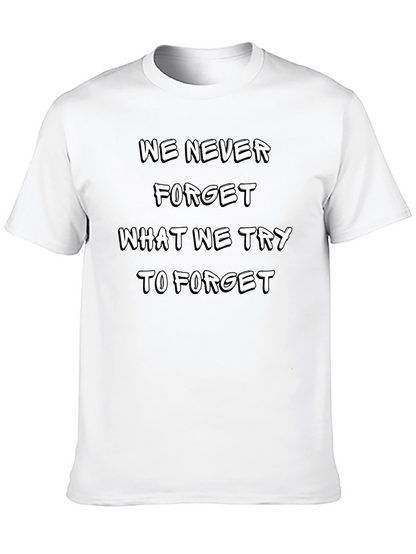 Camiseta Negra: Nunca Olvidamos Lo Que Intentamos Olvidar