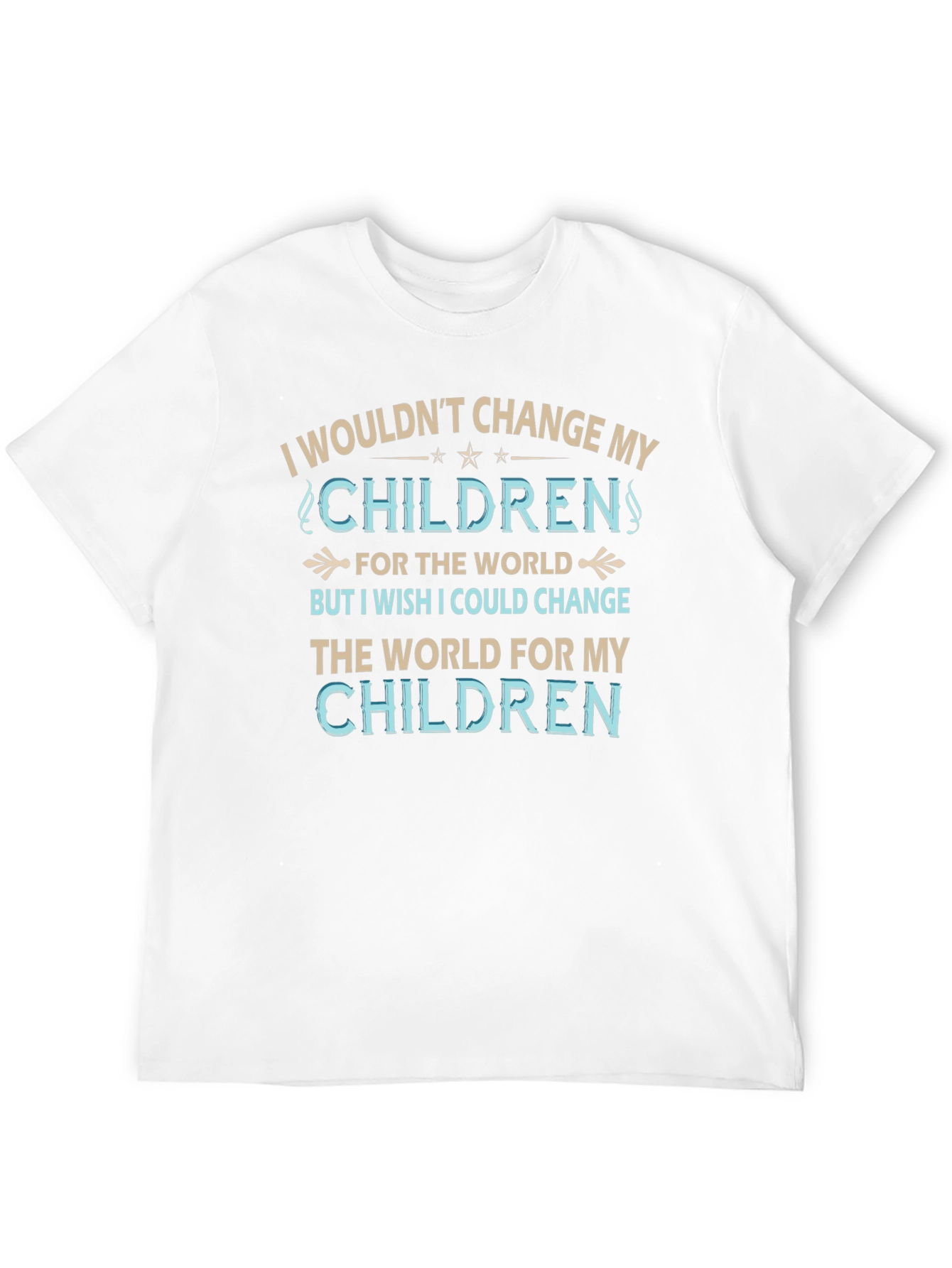 Camiseta No cambiaría a mis hijos por nada