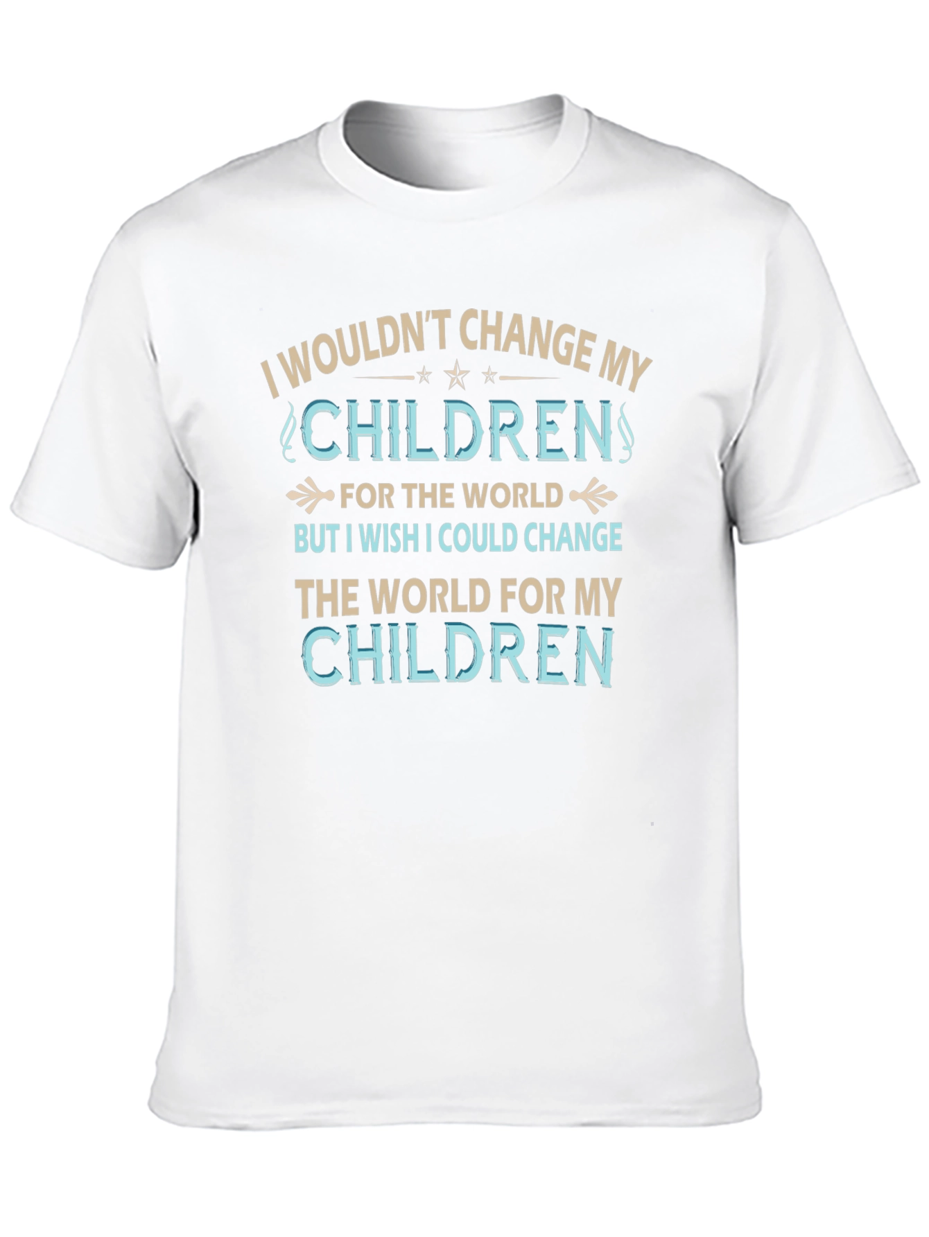 Camiseta No cambiaría a mis hijos por nada