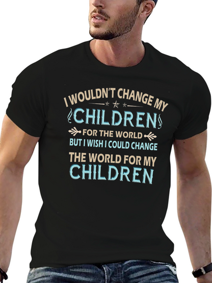 Camiseta No cambiaría a mis hijos por nada