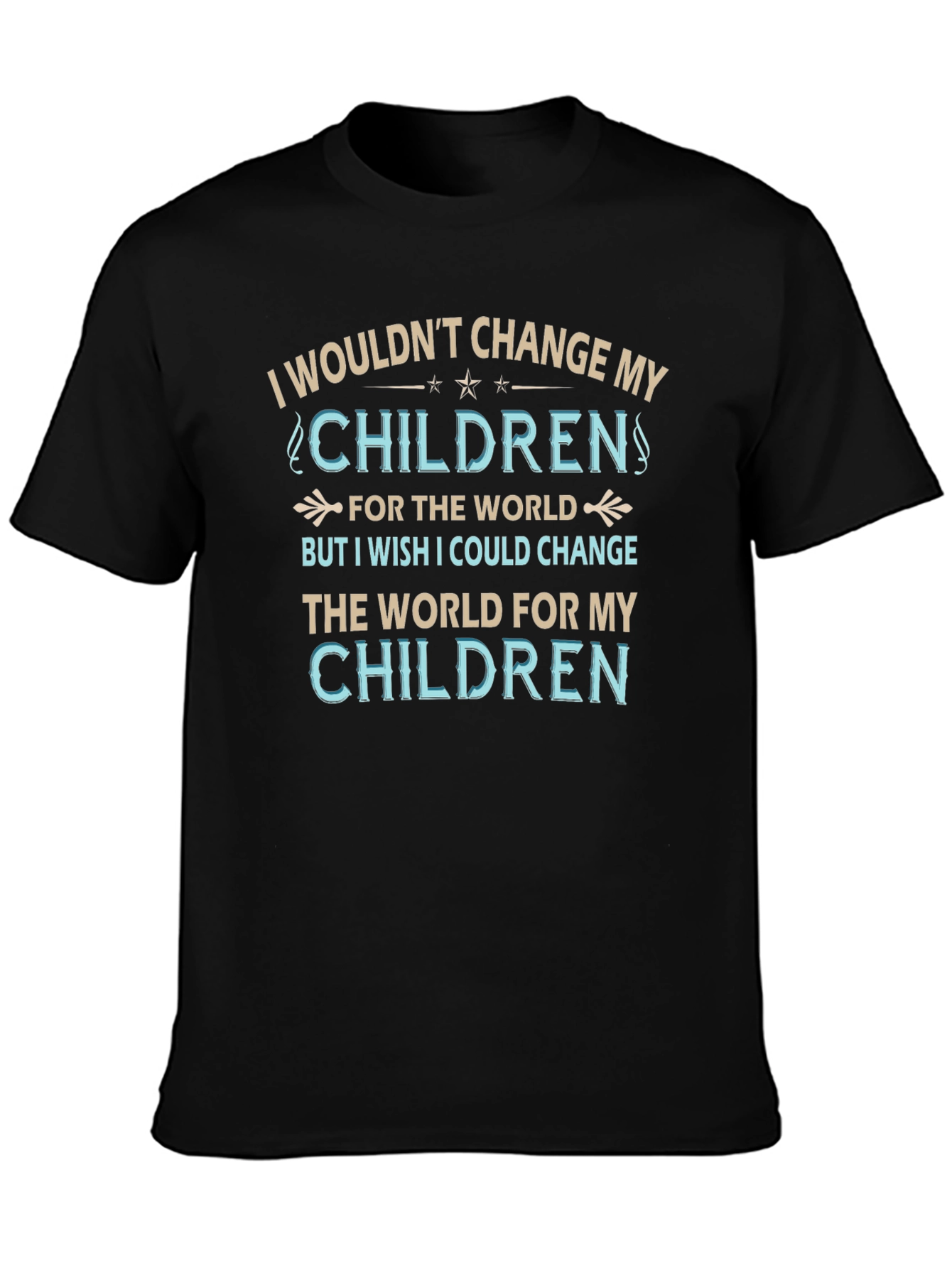 Camiseta No cambiaría a mis hijos por nada