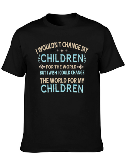 Camiseta No cambiaría a mis hijos por nada