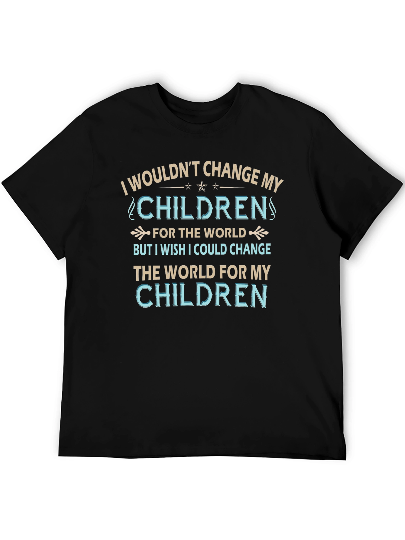Camiseta No cambiaría a mis hijos por nada