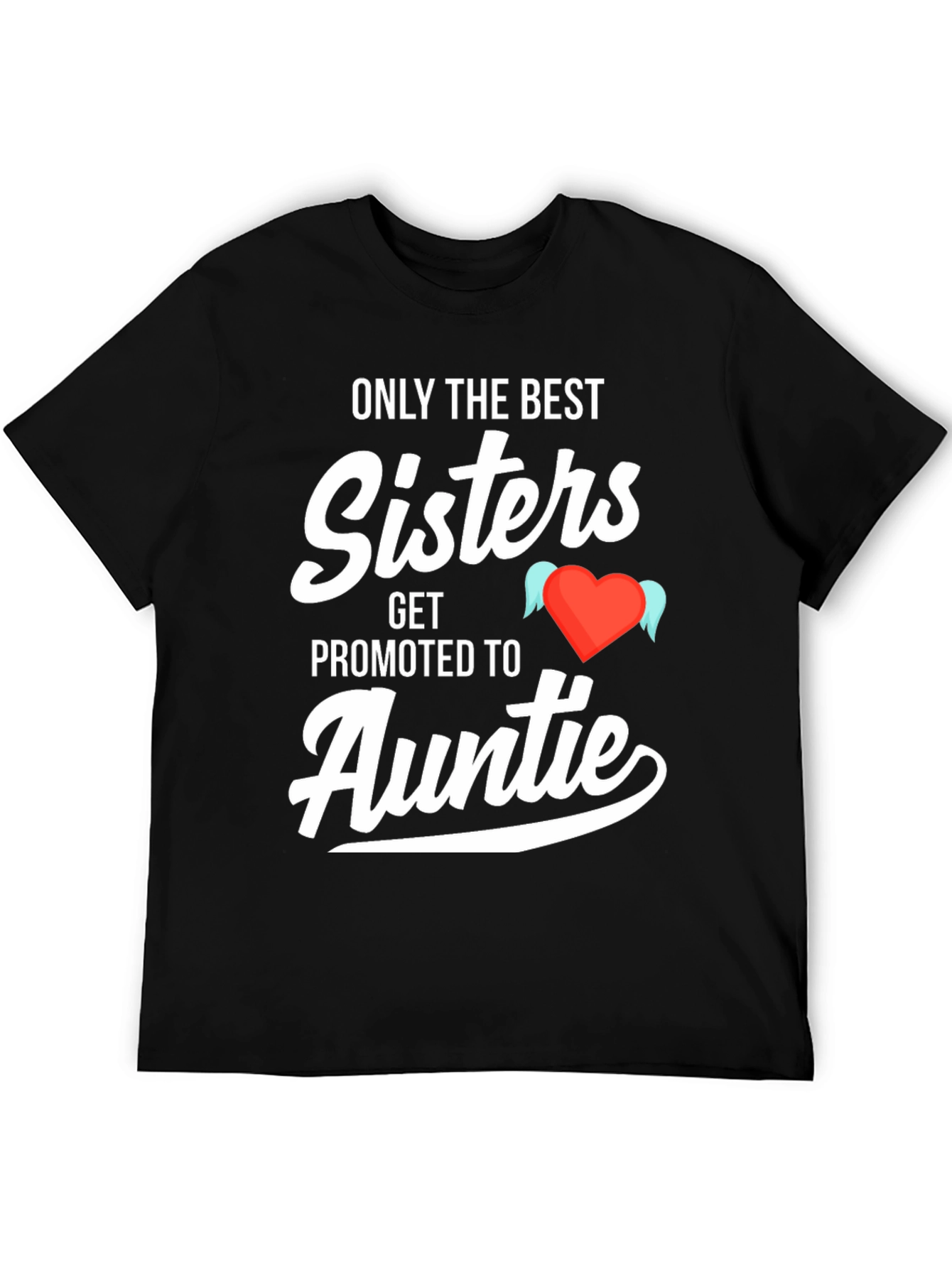 Camiseta Only the Best Sisters Get Promoted to Auntie