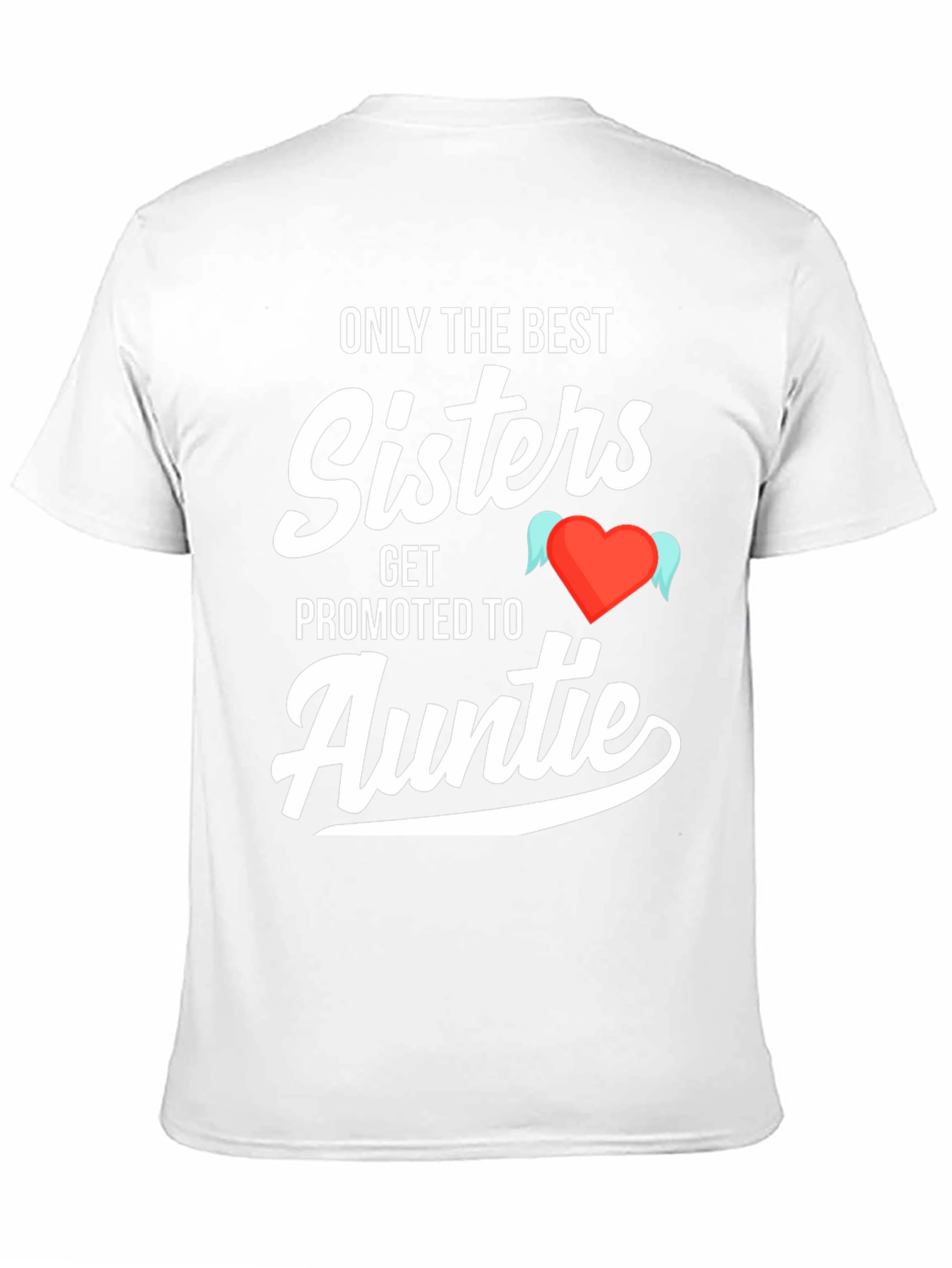 Camiseta Only the Best Sisters Get Promoted to Auntie