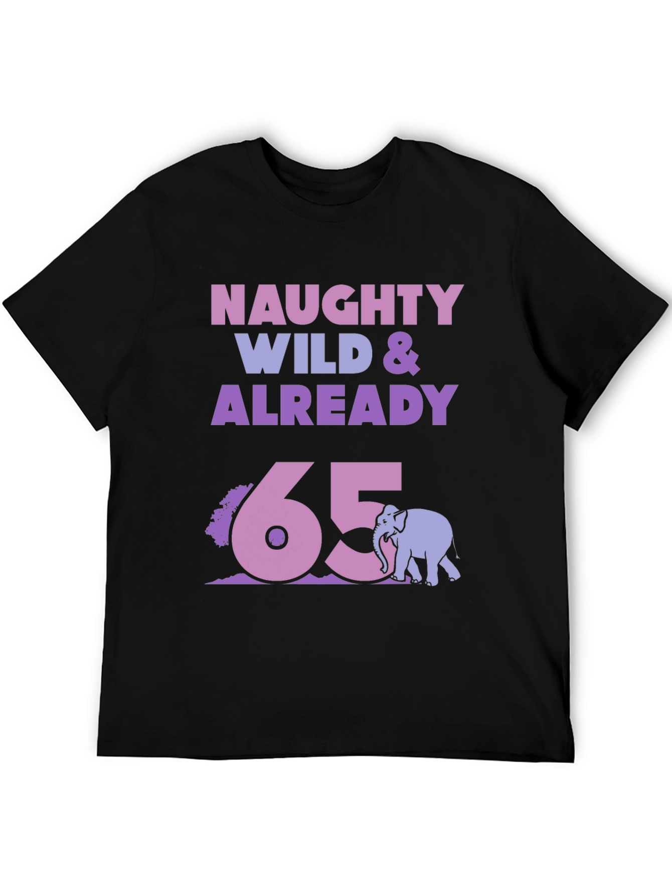 Camiseta Divertida Naughty Wild & Already 65
