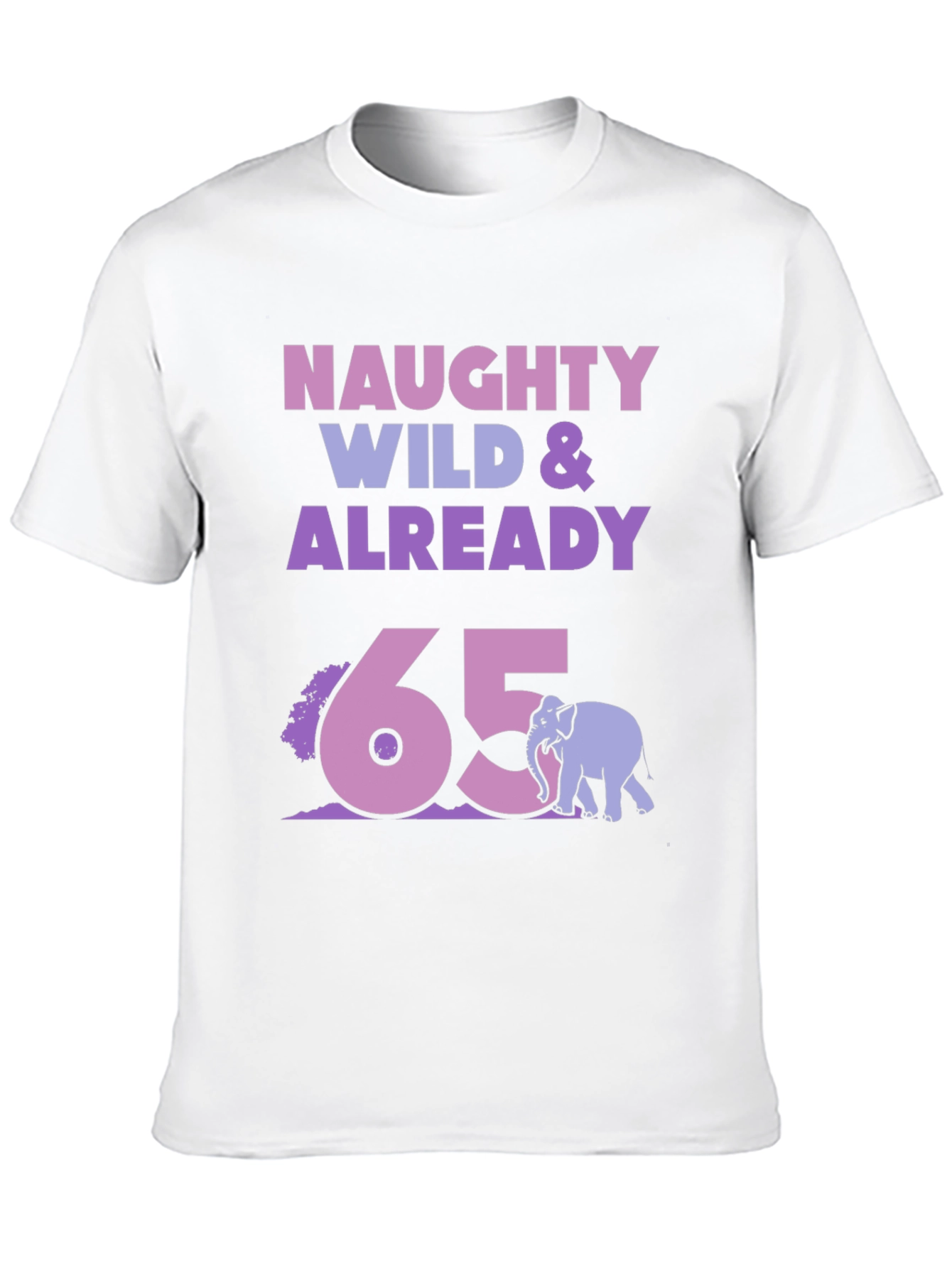 Camiseta Divertida Naughty Wild & Already 65