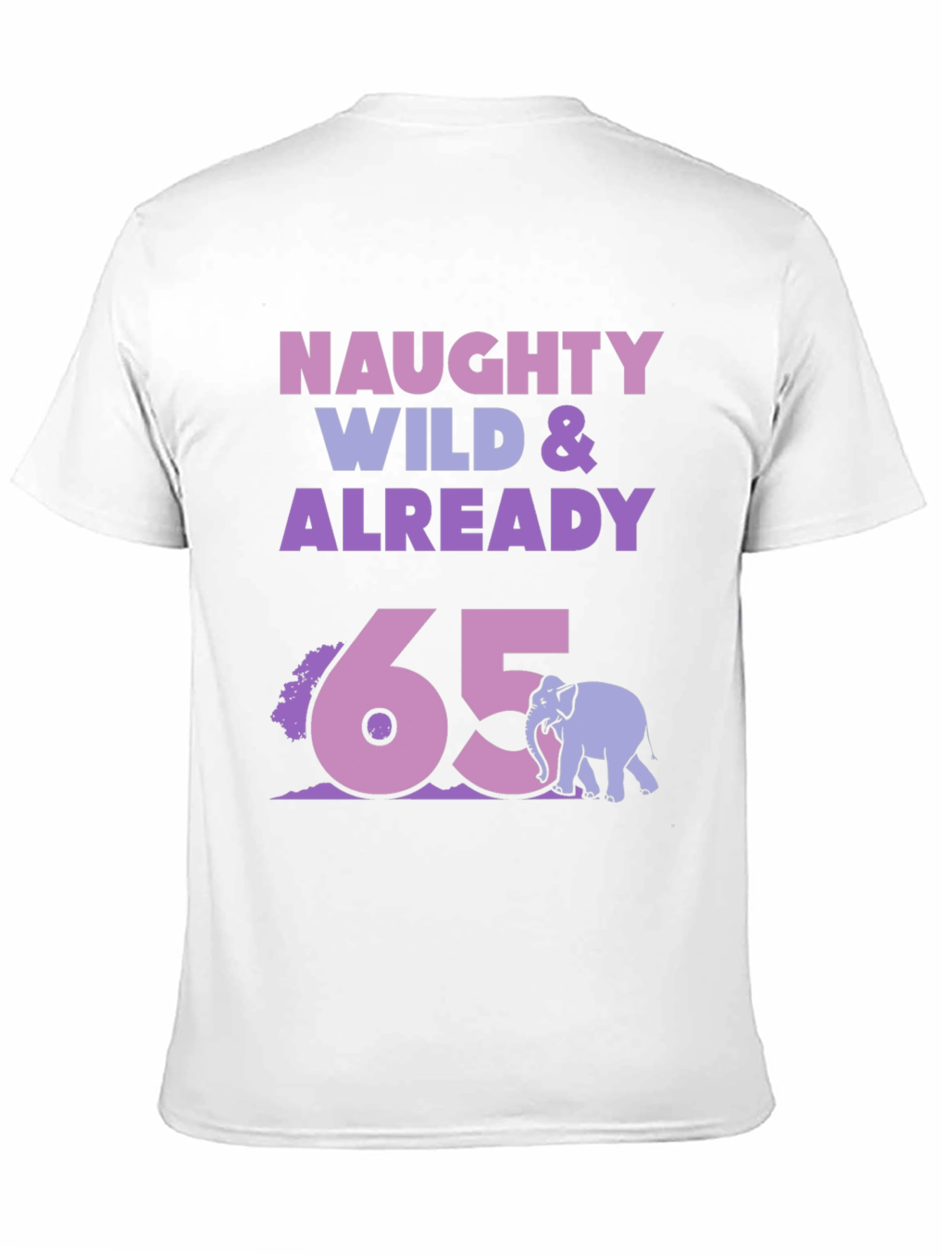Camiseta Divertida Naughty Wild & Already 65