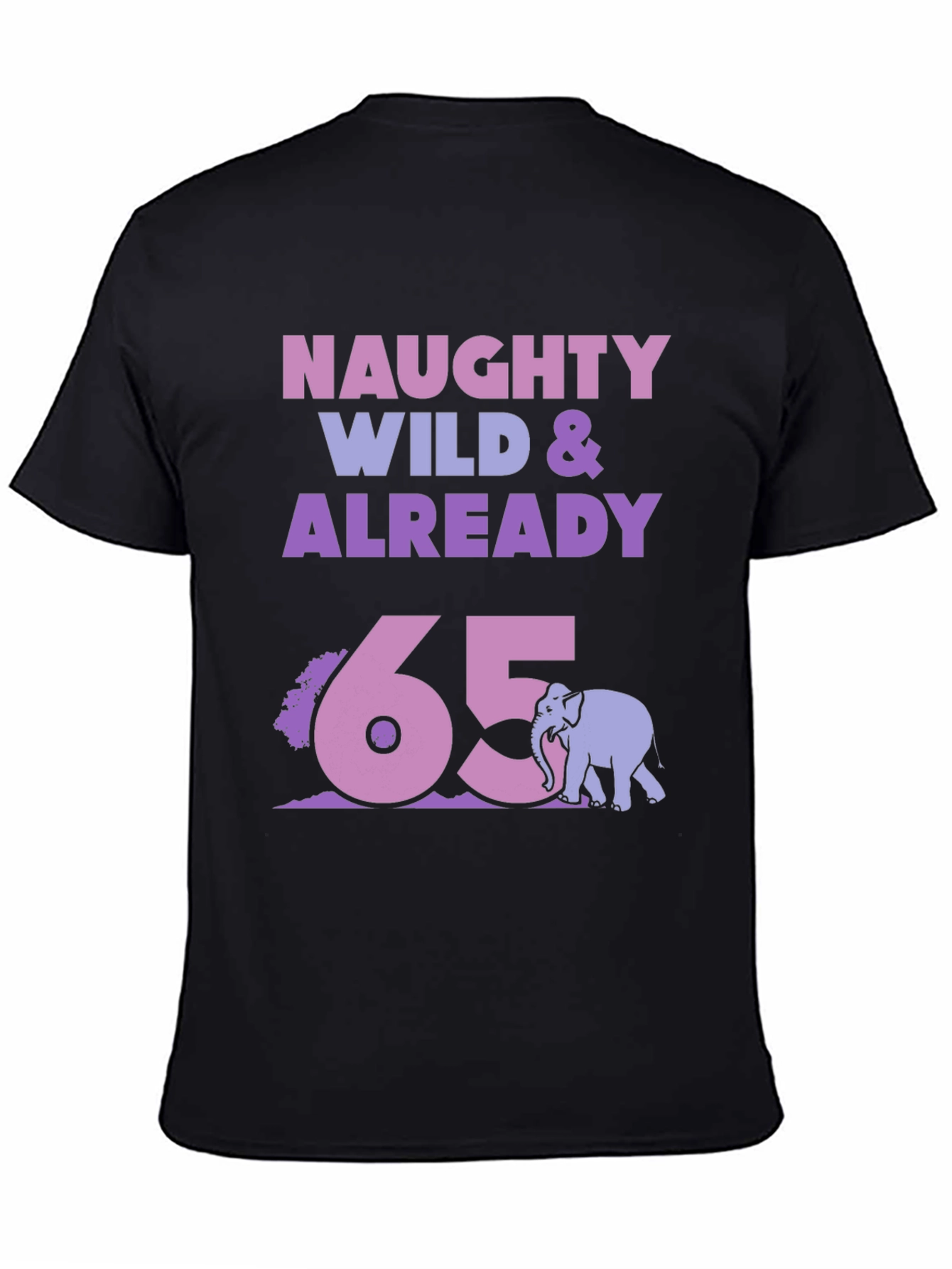Camiseta Divertida Naughty Wild & Already 65