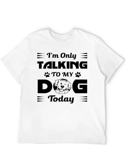 Camiseta Negra Hombre: Solo Hablo con Mi Perro Hoy