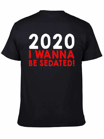 Camiseta 2020 I Wanna Be Sedated!