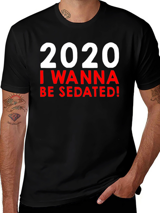 Camiseta 2020 I Wanna Be Sedated!