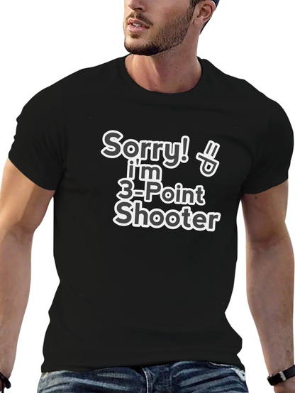 Camiseta Divertida: Sorry! Soy 3-Point Shooter